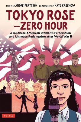 Tokyo Rose - Zero Hour (A Graphic Novel) - Andre R. Frattino