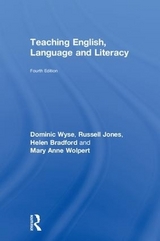 Teaching English, Language and Literacy - Wyse, Dominic; Bradford, Helen; Jones, Russell; Wolpert, Mary Anne