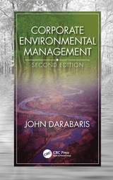 Corporate Environmental Management, Second Edition - Darabaris, John