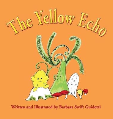 The Yellow Echo - Barbara Swift Guidotti