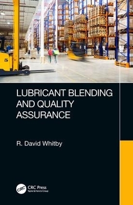 Lubricant Blending and Quality Assurance - R. David Whitby