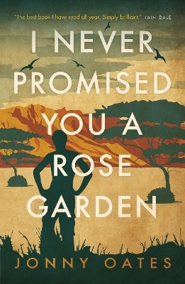 I Never Promised You a Rose Garden - Jonny Oates
