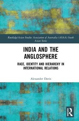 India and the Anglosphere - Alexander Davis