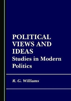 Political Views and Ideas - R. G. Williams