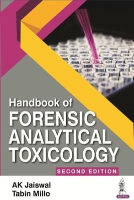 Handbook of Forensic Analytical Toxicology - AK Jaiswal, Tabin Millo