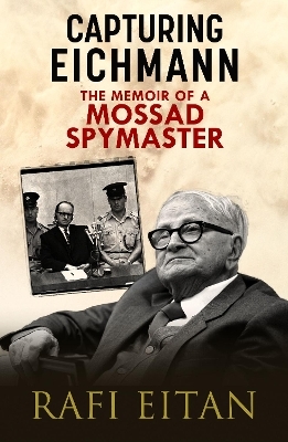Capturing Eichmann - Rafi Eitan