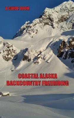 Coastal Alaska Backcountry Freeriding - Kanji D Christian