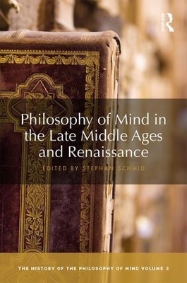 Philosophy of Mind in the Late Middle Ages and Renaissance - 