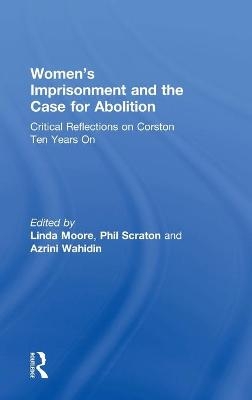Women&rsquo;s Imprisonment and the Case for Abolition - 