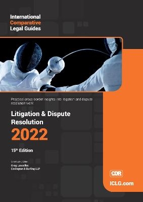 International Comparative Legal Guide - Litigation & Dispute Resolution 2022 - 