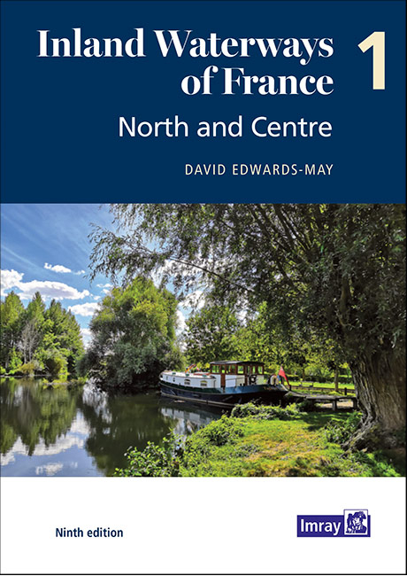 Inland Waterways of France Volume 1 North and Centre - David Edwards-May