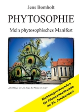 Phytosophie: Pflanzenheilkunde aus metamedizinischer Sicht und fundiert ganzheitlicher Betrachtung. Phytosophie setzt dort fort, wo Phytotherapie endet. - Jens Bomholt