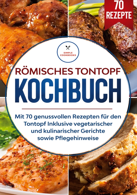 R&ouml;misches Tontopf Kochbuch - Simple Cookbooks