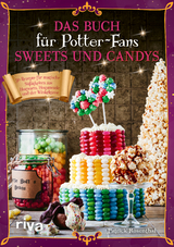 Das Buch f&uuml;r Potter-Fans: Sweets und Candys - Patrick Rosenthal