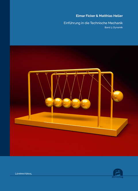 Einf&uuml;hrung in die Technische Mechanik - Elmar Ficker, Matthias Heller