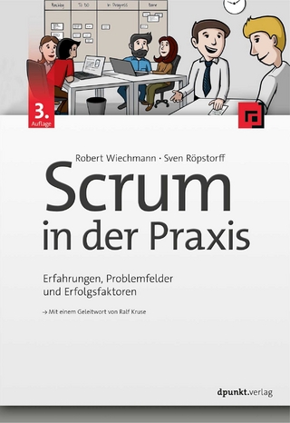 Scrum in der Praxis - Robert Wiechmann; Sven Röpstorff