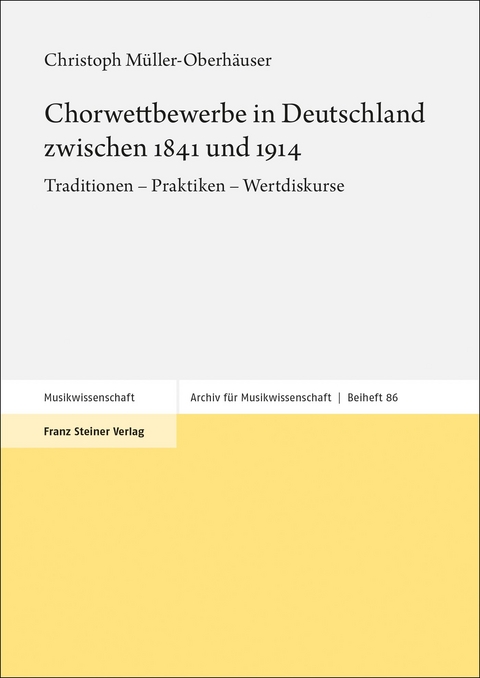 Chorwettbewerbe in Deutschland zwischen 1841 und 1914 - Christoph M&uuml;ller-Oberh&auml;user