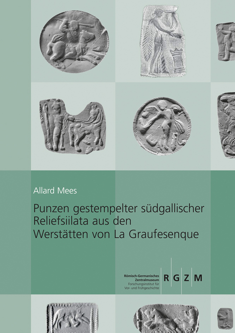 Punzen gestempelter s&uuml;dgallischer Reliefsigillata aus den Werkst&auml;tten von La Graufesenque - Allard M. Mees