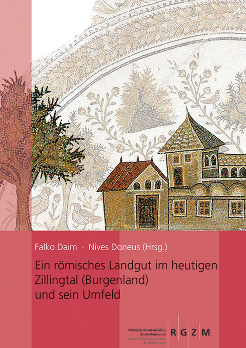 Ein r&ouml;misches Landgut im heutigen Zillingtal (Burgenland) und sein Umfeld - 