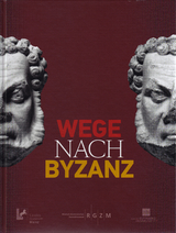 Wege nach Byzanz - 