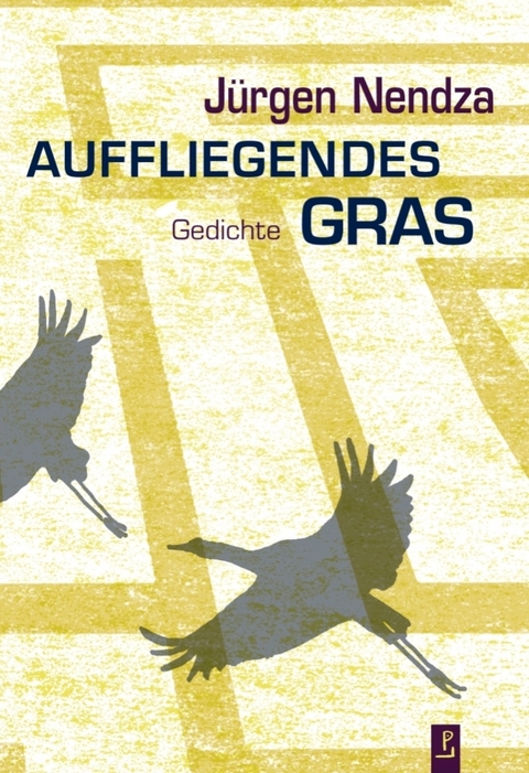 Auffliegendes Gras - J&uuml;rgen Nendza