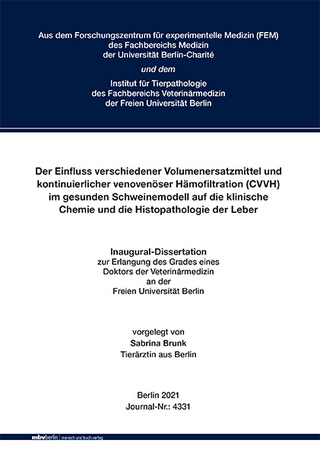 Der Einfluss verschiedener Volumenersatzmittel und kontinuierlicher venovenöser Hämofiltration (CVVH)im gesunden Schweinemodell auf die klinische Chemie und die Histopathologie der Leber