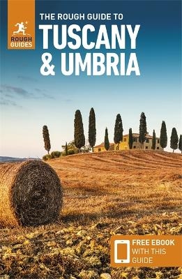 The Rough Guide to Tuscany & Umbria: Travel Guide with eBook - Rough Guides