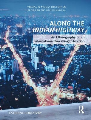 Along the Indian Highway - Cathrine Bublatzky