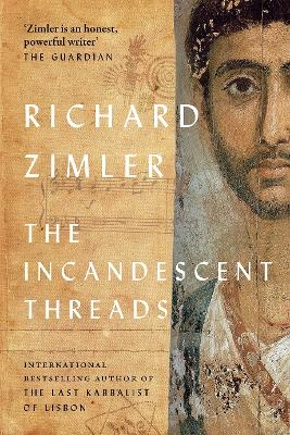 The Incandescent Threads - Richard Zimler