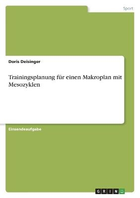 Trainingsplanung fÃ¼r einen Makroplan mit Mesozyklen - Doris Deisinger