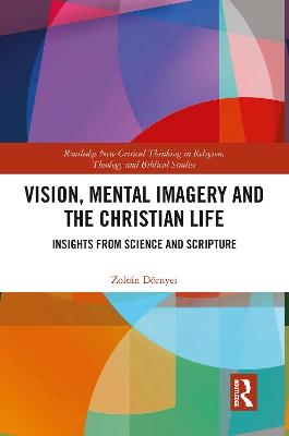 Vision, Mental Imagery and the Christian Life