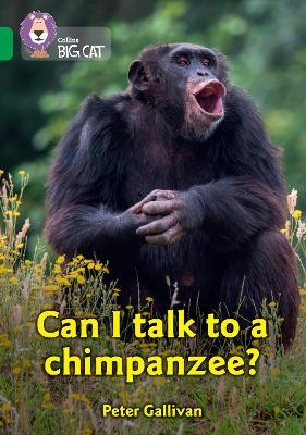 Can I talk to a chimpanzee? - Peter Gallivan,  Collins Big Cat