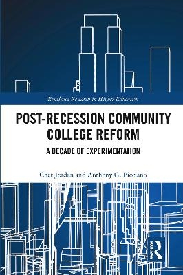 Post-Recession Community College Reform - Chet Jordan, Anthony Picciano