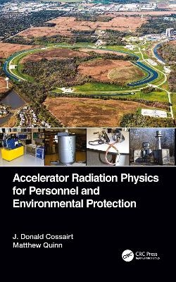 Accelerator Radiation Physics for Personnel and Environmental Protection