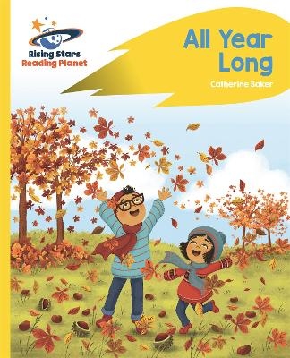 Reading Planet - All Year Long - Yellow: Rocket Phonics - Catherine Baker