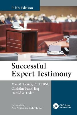 Successful Expert Testimony - Max M. Houck, Christine Funk, Harold Feder
