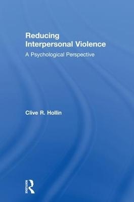 Reducing Interpersonal Violence - Clive Hollin