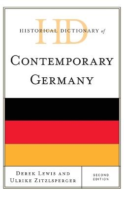 Historical Dictionary of Contemporary Germany - Derek Lewis, Ulrike Zitzlsperger
