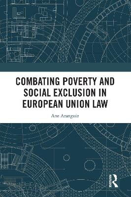 Combating Poverty and Social Exclusion in European Union Law
