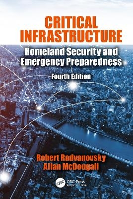 Critical Infrastructure - Robert S. Radvanovsky, Allan McDougall