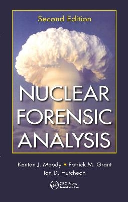Nuclear Forensic Analysis - Kenton J. Moody, Patrick M. Grant, Ian D. Hutcheon