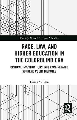 Race, Law, and Higher Education in the Colorblind Era