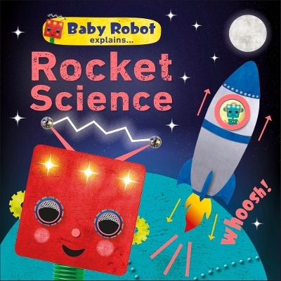 Baby Robot Explains... Rocket Science -  Dk