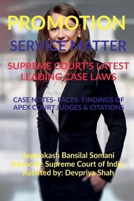 Promotion- Service Matter- Supreme Court's Latest Leading Case Laws - Jayprakash Bansilal Somani
