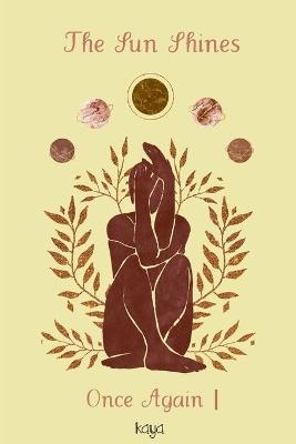 The Sun Shines Once Again I -  Kaya