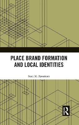 Place Brand Formation and Local Identities - Staci M. Zavattaro