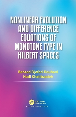 Nonlinear Evolution and Difference Equations of Monotone Type in Hilbert Spaces - Behzad Djafari Rouhani