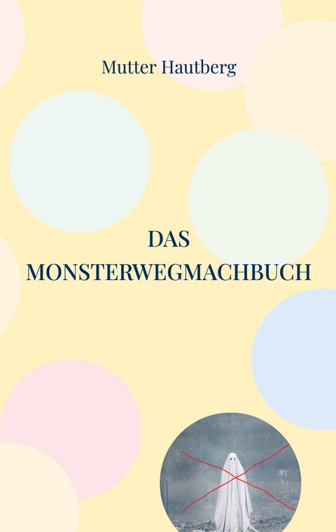 Das Monsterwegmachbuch - Mutter Hautberg
