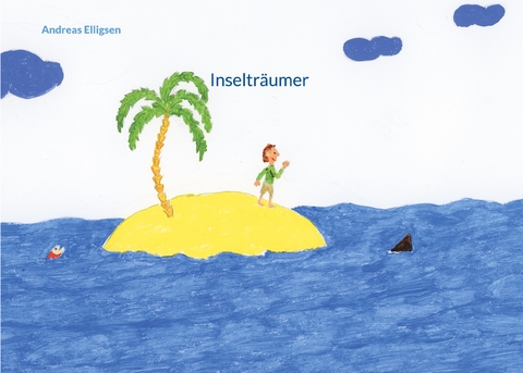 Inseltr&auml;umer - Andreas Elligsen