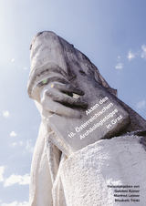 Akten des 18. &Ouml;sterreichischen Arch&auml;ologietages am Institut f&uuml;r Antike der Universit&auml;t Graz - 